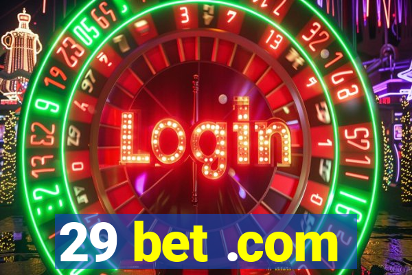 29 bet .com